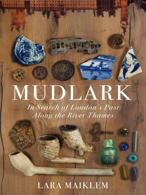 Title details for Mudlark by Lara Maiklem - Available